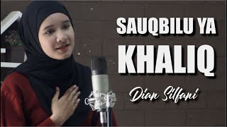 Sauqbilu Ya Khaliq  - سأقبل يا خلقي Dian Silfani  (Popularized By Syeikh Mansur Al-salimi)