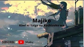 Majiko - Kimi ni Saigo no Kuchizuke wo