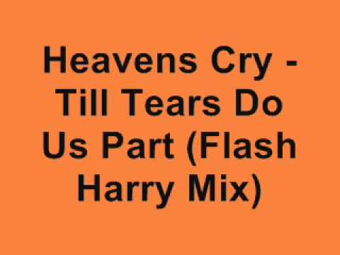 Heavens Cry - Till Tears Do Us Part (Flash Harry R...