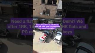 Need a flat or PG room in Delhi? We offer 1RK, 1BHK, 2BHK, 3BHK flats and PG rooms for girls&amp; boys