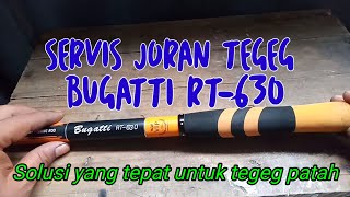 Servis Joran Tegeg Bugatti RT 630 yang patah by Raja gentakkk 104 views 1 year ago 17 minutes