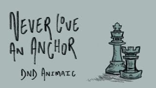 Never Love an Anchor - DND Animatic (2023)
