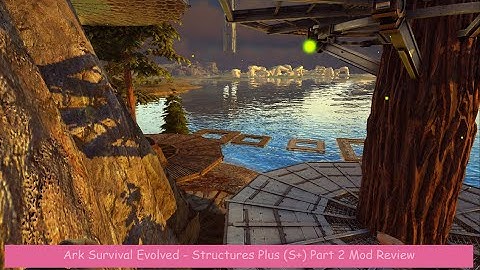 Ark Survival Evolved - Structures Plus (S+) Part 2 Mod Review