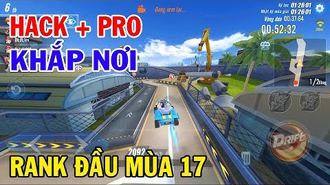 ZingSpeed Mobile | Rank Đầu Mùa 17 - Hack, Pro Khắp Nơi