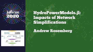 JuliaCon 2020 | HydroPowerModels.jl: Impacts of Network Simplifications | Andrew Rosemberg