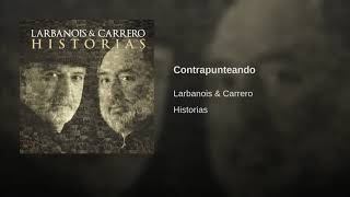 Video thumbnail of "Larbanois & Carrero - Contrapunteando - Cd1 Historias - Track 1"