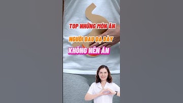 Top Những Món Ăn Người Đau Dạ Dày Không Nên Ăn #dsdaiminh #health #shorts #dinhduong