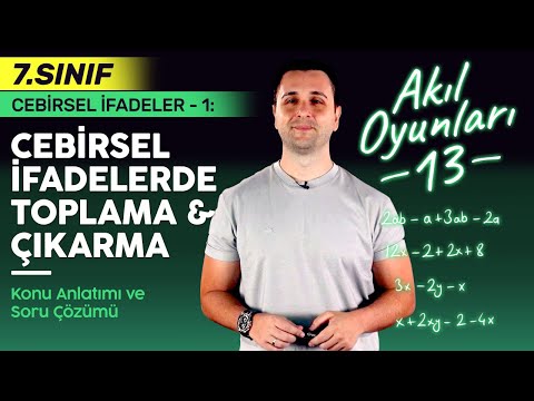 Cebirsel İfadelerde Toplama ve Çıkarma İşlemi (Konu Anlatımı, Test Çözümü) | 7. Sınıf Matematik