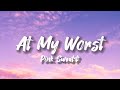 At My Worst (Lyrics) - Pink Sweat$
