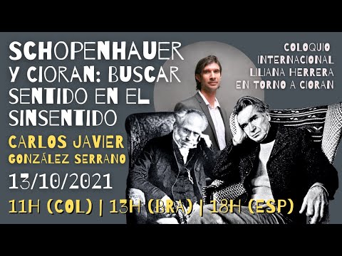 Schopenhauer y Cioran: encontrar sentido en el sinsentido – Carlos Javier González Serrano ??