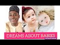 DREAMS ABOUT BABIES!!! Dr Paul S Joshua