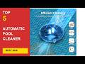 Best Automatic Pool Cleaner Vacuum in 2026 - Expert Reviews in 2026