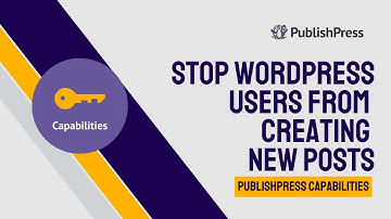 Stop WordPress Users from Creating New Posts