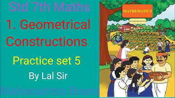 Std 7th Chapter 1 Geometrical Constructions Practice Set 5 class 7 By Lal Sir Maharashtra Board