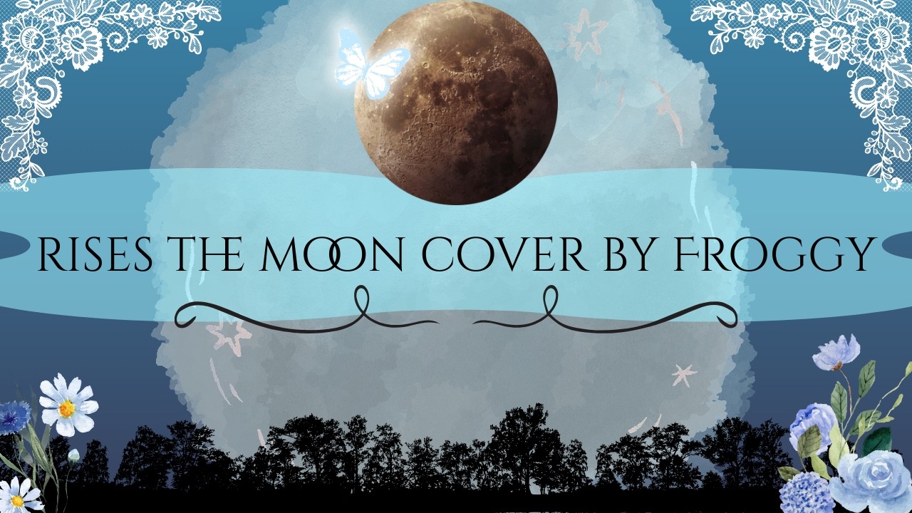 rises the moon cover by Froggy