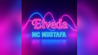 Mc Mustafa - Elveda