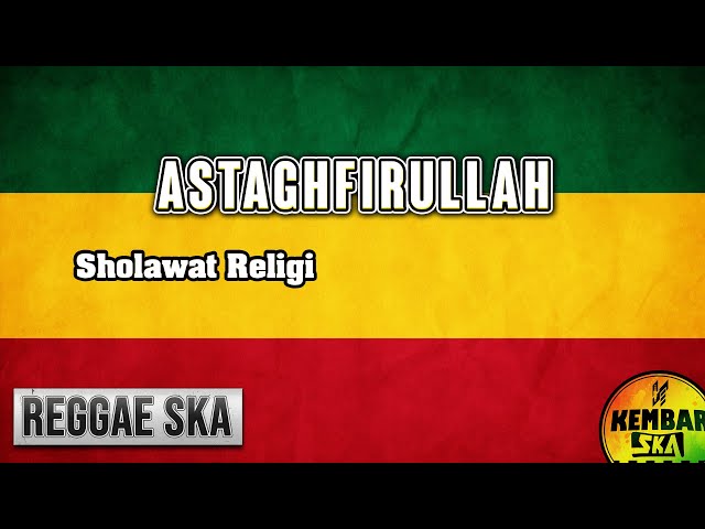 Sholawat Astaghfirullah Reggae SKA Version by Kembar SKA class=