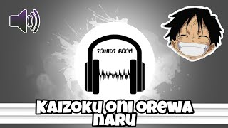 Luffy Kaizoku oni orewa naru Sound Effect (HD) - High Quality FREE Resimi