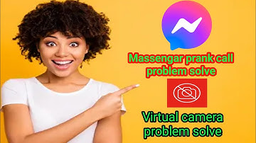 Messenger prank call update problem solve || Virtual camera problem solved || Abc media pro