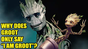 Why can Groot only say I am Groot