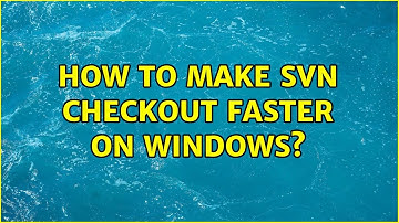 How to make SVN checkout faster on Windows? (2 Solutions!!)