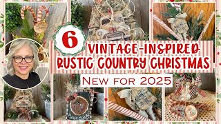 🎄❤️ 6 Rustic Country Christmas Crafts DIYS || Vintage Inspired - NEW for 2025