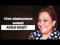 Türk Sinemasının Annesi: ADİLE NAŞİT