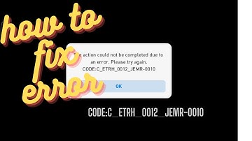 How to fix error CODE:C_ETRH_0012_JEMR-0010