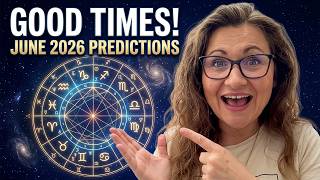 Good Times Ahead | June 2026 Astrology Predictions For All 12 Signs