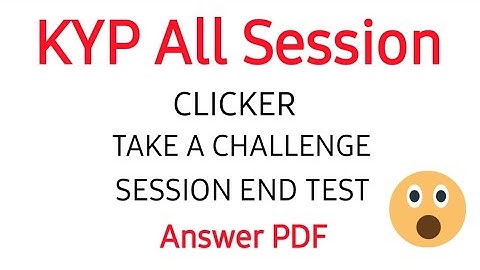 KYP All Sessions | Clicker | Take a Challenge | Session End Test