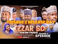 IZZAR SO TAKUN FARKO EPISODE 4 RELEASE DAY REVIEW TRENDING HAUSA MOVIE REVIEW IZZAR SO TAKUN FARKO EPISODE 4 RELEASE DAY REVIEW TRENDING HAUSA MOVIE REVIEW