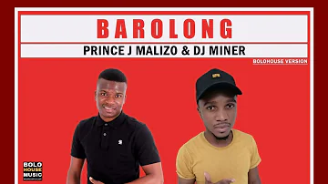 Prince J Malizo x DJ MinerBeats - Barolong (feat. Kolobe Prince & Matsiafela)