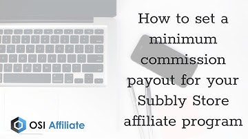 How to set a minimum commission payout for your Subbly Store affiliate program