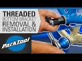 How to Remove and Install Bottom Brackets - Threaded Shell (BSA, T47, Cartridge, etc.)