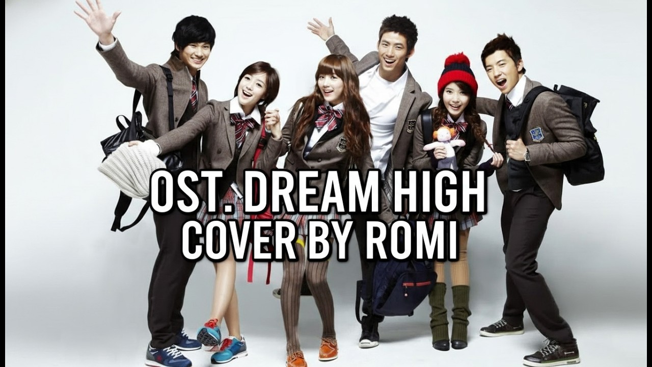 LOVE HIGH – OST DREAM HIGH | COVER BY ROMI | K-DRAMA SCHOOL ANTHEM