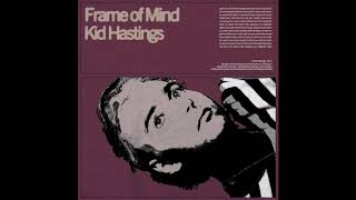 Kid Hastings - Frame of Mind