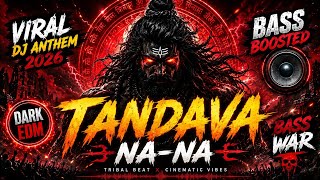 TANDAVA NA-NA 🔥 | Most Powerful Bass Remix 2026 | Viral DJ Dance Anthem