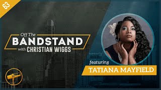 Episode 63: Tatiana Mayfield - "Off The Bandstand"