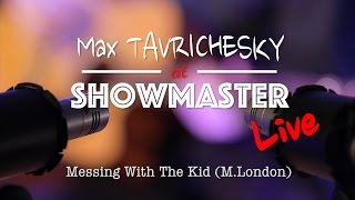 Max TAVRICHESKY - Messing With The Kid (M. London)