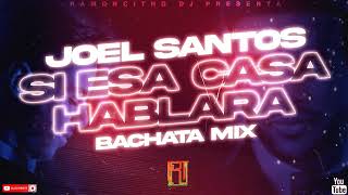 Joel Santos - Si Esta Casa Hablara (Ramoncitho Dj)