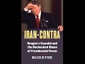 Iran-Contra: Reagan’s Scandal and the Unchecked Abuse of Presidential Power