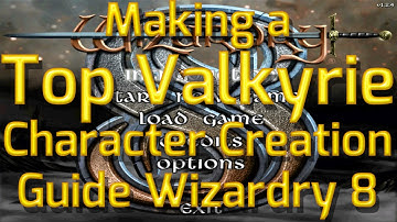 How to make a Top Valkyrie in Wizardry 8 - Character Creation Guide All Players & Highest Difficulty