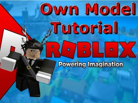 Roblox Tutorial How To Make Your Own Model 2018 Youtube - roblox how to make your own model 2019