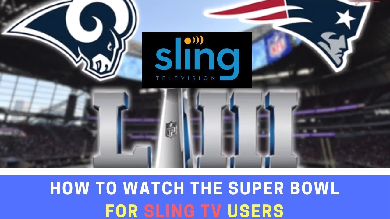 what channel on sling is the super bowl