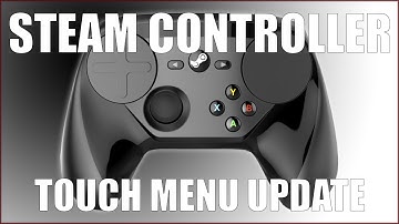 Steam Controller NEW Touch Menu Update