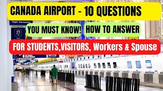 Canada Immigration |Canada Airport Immigration Questions \& Answers|For Students, Visitors \& Workers