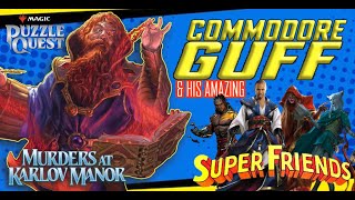 Commodore Guff Full Planeswalker Review | MKM | Magic Puzzle Quest