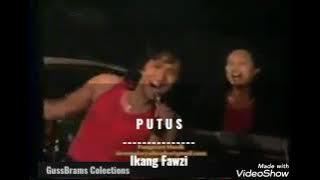 PUTUS  | Ikang Fawzi | video klip