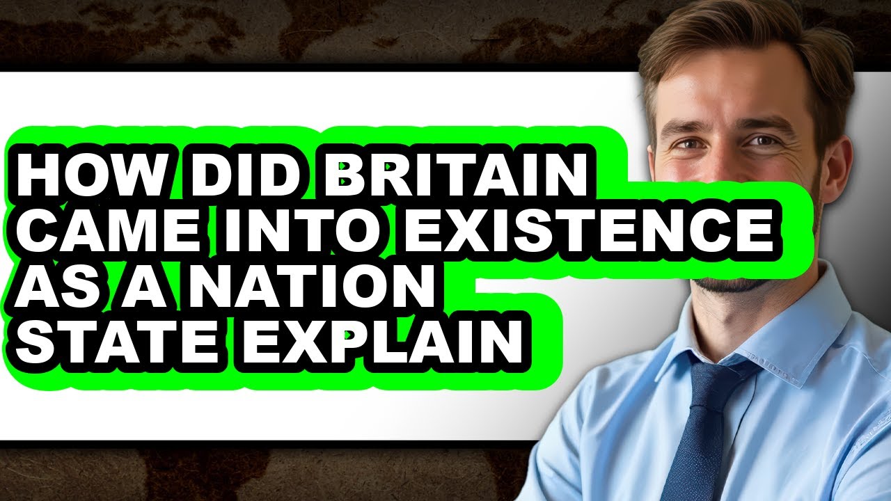 How Did Britain Come Into Existence As A Nation State? Explained - YouTube