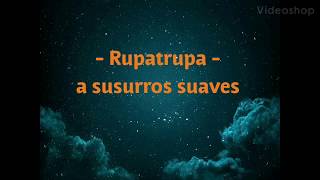 Vignette de la vidéo "a susurros suaves (letra) - rupatrupa"